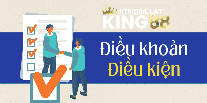 Điều Khoản Điều Kiện King88 Phiên Bản 2025 - Những Cập Nhật Quan Trọng