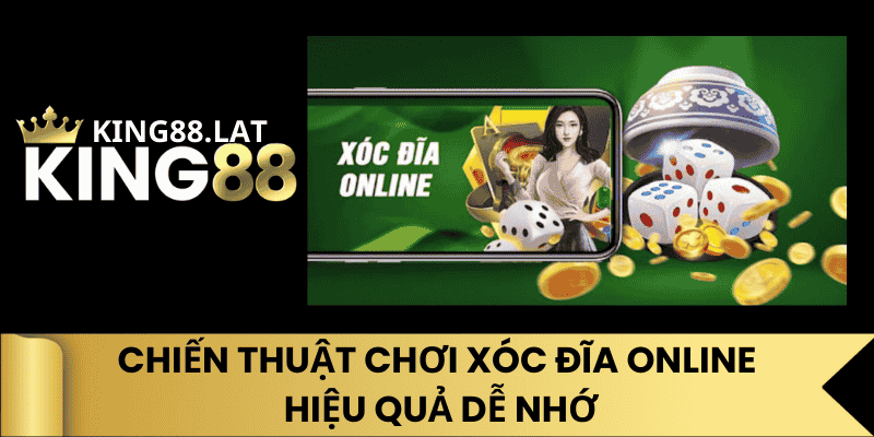 Chiến Thuật Chơi Xóc Đĩa Online Hiệu Quả Dễ Nhớ